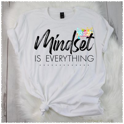 Mindset Is Everything