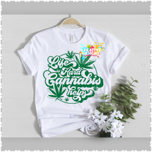 Load image into Gallery viewer, Life Is Hard. Cannabis Helps.
