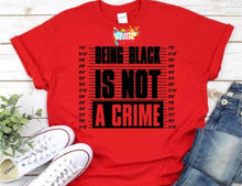 Load image into Gallery viewer, Being Black Is Not A Crime
