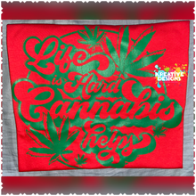 Load image into Gallery viewer, Life Is Hard. Cannabis Helps.
