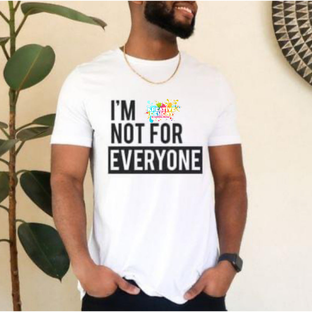I’m Not For Everyone (Black text)