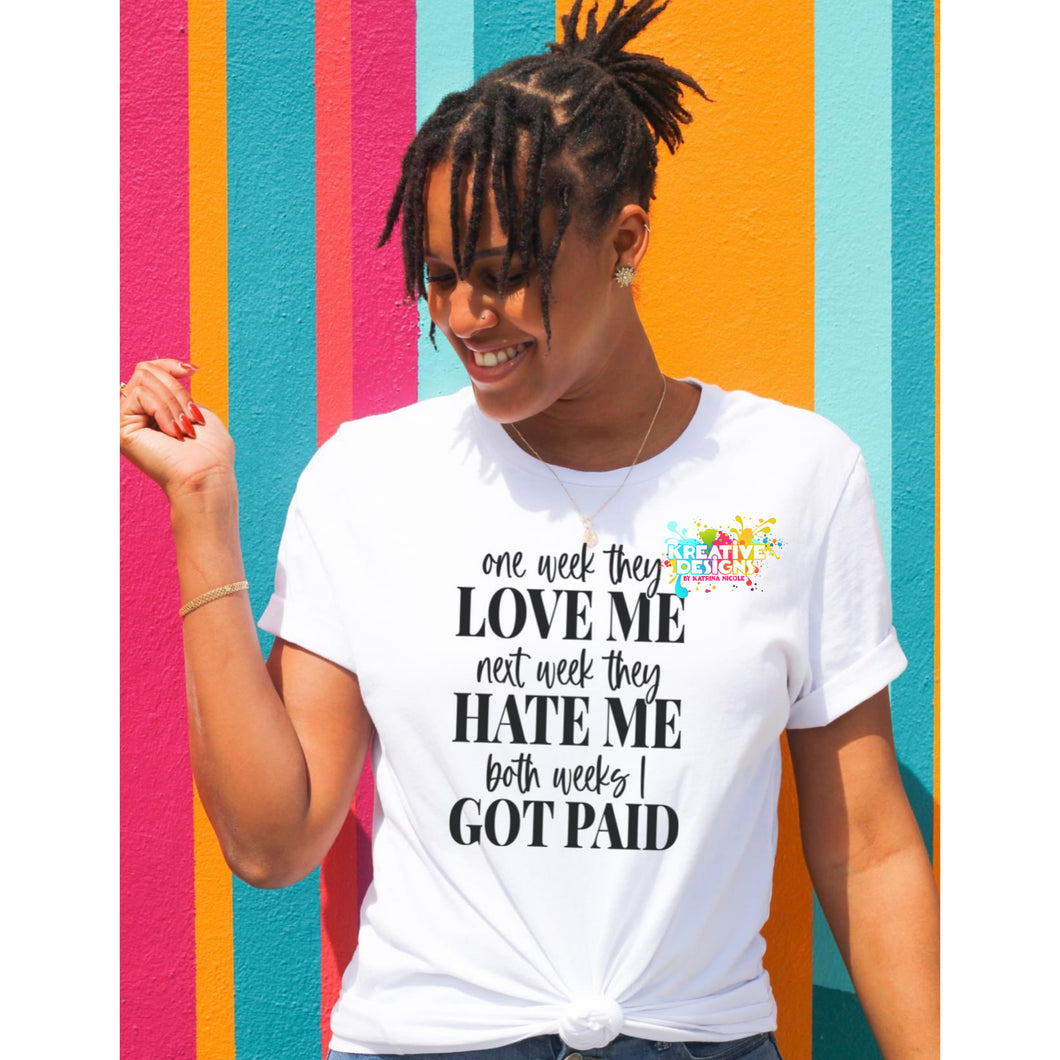 Both Weeks I Got Paid (Black Text)